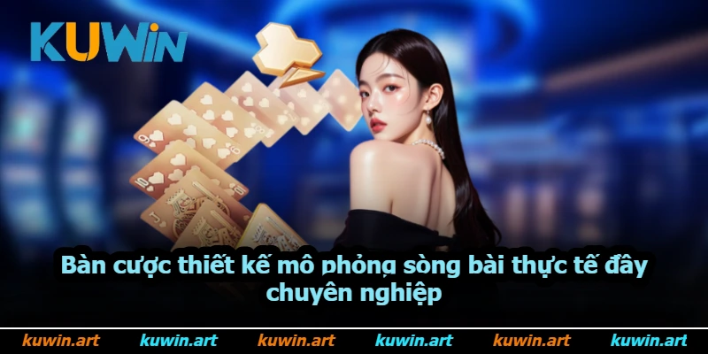 Bàn cược thiết kế mô phỏng sòng bài thực tế đầy chuyên nghiệp Bàn cược thiết kế mô phỏng sòng bài thực tế đầy chuyên nghiệp