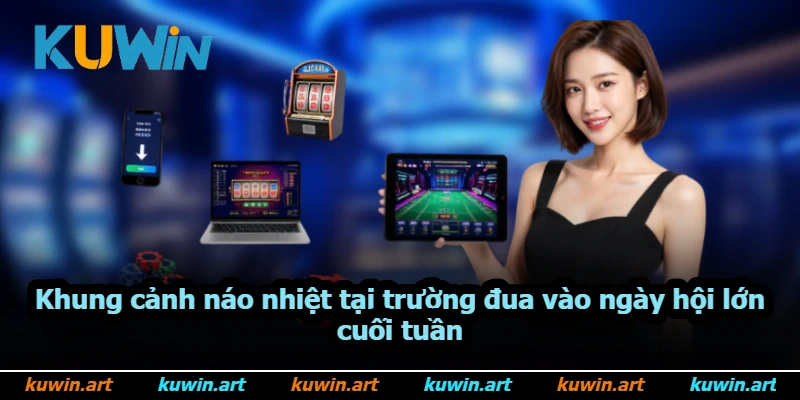 Khung cảnh náo nhiệt tại trường đua vào ngày hội lớn cuối tuần Khung cảnh náo nhiệt tại trường đua vào ngày hội lớn cuối tuần
