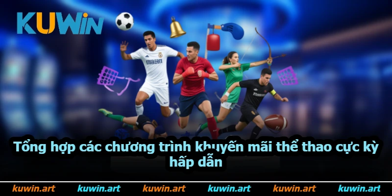 Tổng hợp các chương trình khuyến mãi thể thao cực kỳ hấp dẫn Tổng hợp các chương trình khuyến mãi thể thao cực kỳ hấp dẫn